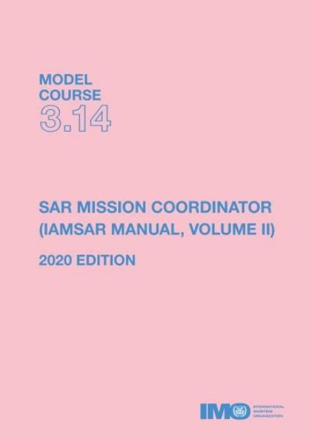 IMO T-314 E Model course: SAR Mission Coordinator (IAMSAR Manual, Volume II), 2020 Edition